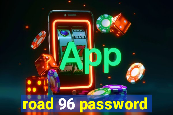 road 96 password